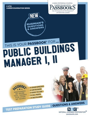 Public Buildings Manager I, II (C-2719): Passbooks Study Guide Volume 2719 by National Learning Corporation