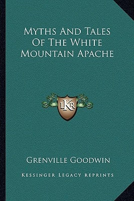 Myths and Tales of the White Mountain Apache Paperback Kessinger Publishing