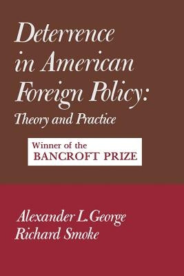 Deterrence in American Foreign Policy: Theory and Practice Paperback Columbia University Press