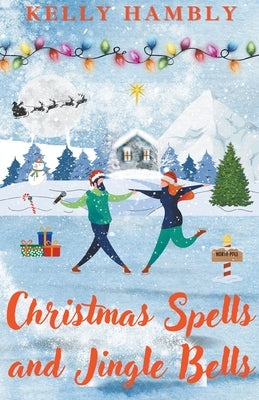 Christmas Spells and Jingle Bells Paperback Kelly Hambly