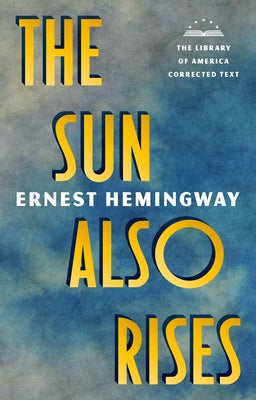 The Sun Also Rises: The Library of America Corrected Text [Deckle Edge Paper] Paperback Library of America