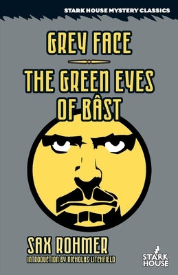 Grey Face / The Green Eyes of Bast Paperback Stark House Press