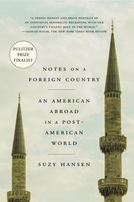 Notes on a Foreign Country: An American Abroad in a Post-American World Paperback Farrar, Straus and Giroux