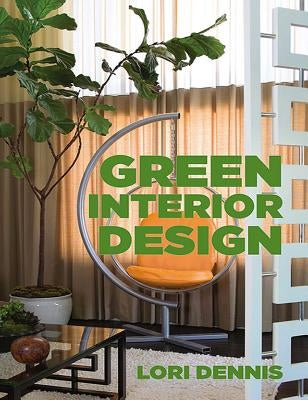 Green Interior Design by Dennis, Lori