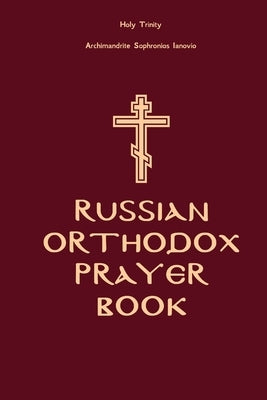 Russian Orthodox Prayer Book: Holy Trinity Paperback Independently Published