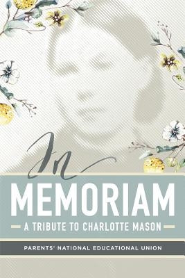 In Memoriam: A Tribute to Charlotte Mason Paperback Afterthoughts Books