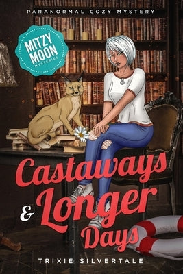 Castaways and Longer Days: Paranormal Cozy Mystery by Silvertale, Trixie