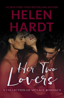 Her Two Lovers: (A Collection of Menage Romance) by Hardt, Helen