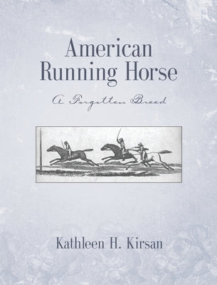 American Running Horse - a forgotten breed by Kirsan, Kathleen