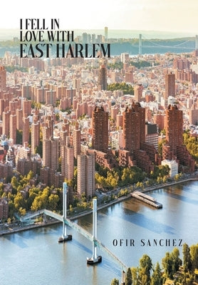 I Fell in Love With East Harlem Paperback Bookside Press