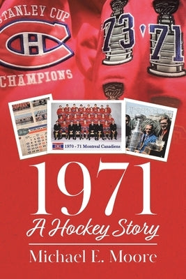 1971 - A Hockey Story by Moore, Michael E.