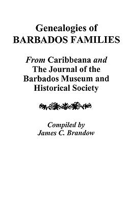 Genealogies of Barbados Families by Brandow, James C.