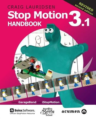 Stop Motion Handbook 3.1 by Lauridsen, Craig