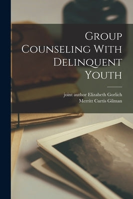 Group Counseling With Delinquent Youth Paperback Legare Street Press