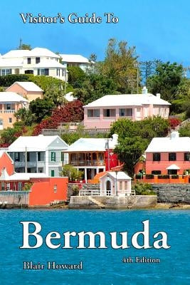 Visitor's Guide to Bermuda - 4th Edition Paperback Createspace Independent Publishing Platform