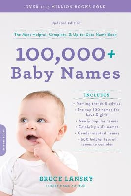 100,000+ Baby Names: The Most Helpful, Complete, & Up-To-Date Name Book by Lansky, Bruce