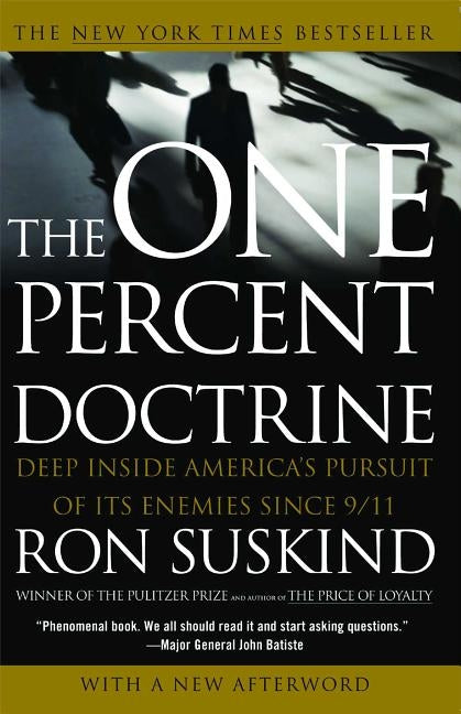 The One Percent Doctrine: Deep Inside America's Pursuit of Its Enemies Since 9/11 Paperback Simon & Schuster