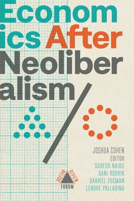 Economics After Neoliberalism Paperback Boston Review