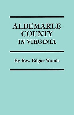 Albemarle County in Virginia by Woods, Edgar