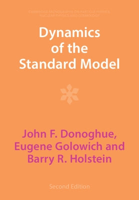 Dynamics of the Standard Model Paperback Cambridge University Press