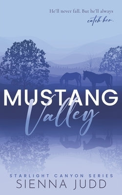 Mustang Valley: Small Town, Grumpy Sunshine, Forced Proximity Romance Paperback Independently Published