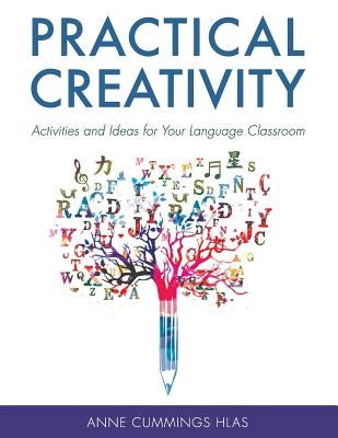 Practical Creativity: Activities and Ideas for Your Language Classroom Paperback Cognella Academic Publishing