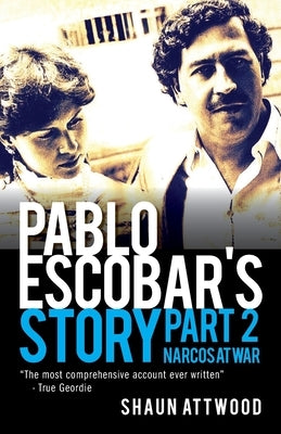 Pablo Escobar's Story 2: Narcos at War by Attwood, Shaun