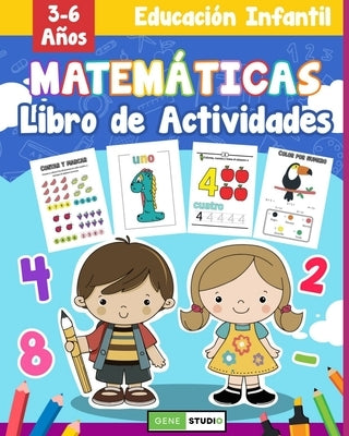 Matemáticas para Education Infantil: Libro de Aprendizaje de Matemáticas Básicas para Niños de Preescolar y 1er Grado: Actividades Divertidas Suma y R by Studio, Gene