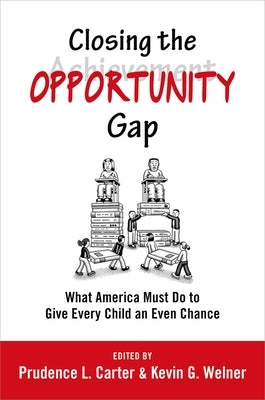 Closing the Opportunity Gap: What America Must Do to Give Every Child an Even Chance Paperback Oxford University Press, USA