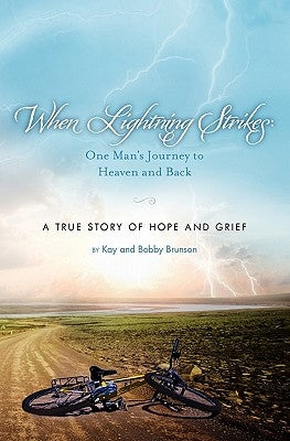 When Lightning Strikes: One Man's Journey to Heaven and Back: A True Story of Hope and Grief Paperback Createspace Independent Publishing Platform