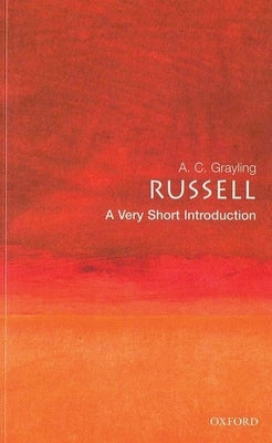 Russell: A Very Short Introduction by Grayling, A. C.