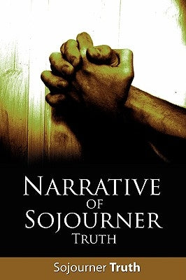 Narrative of Sojourner Truth by Sojourner Truth, Truth