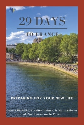 29 Days to France: Preparing for Your New Life by Bialecki, Gracie