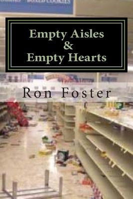 Empty Aisles & Empty Hearts Paperback Createspace Independent Publishing Platform