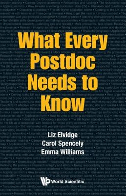 What Every Postdoc Needs to Know Paperback World Scientific Publishing Europe Ltd