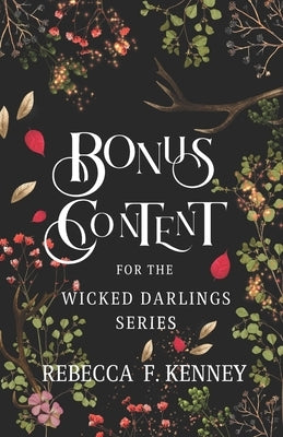Wicked Darlings Bonus Content: Bonus Chapters from the Series by Kenney, Rebecca F.