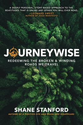 Journeywise: Redeeming the Broken & Winding Roads We Travel (the Eight Blessings of the Beatitudes of Jesus) Paperback Whitaker House