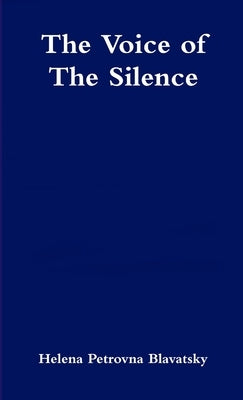 The Voice of the Silence by Blavatsky, Helena Petrovna