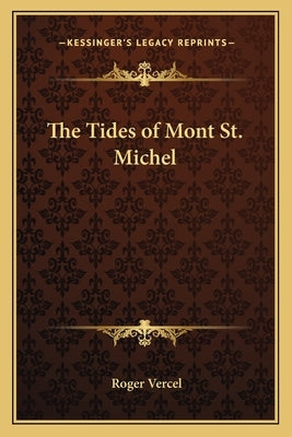 The Tides of Mont St. Michel Paperback Kessinger Publishing