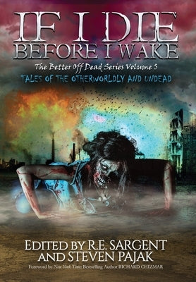 If I Die Before I Wake: Tales of the Otherworldly and Undead by Press, Sinister Smile