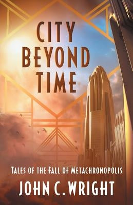 City Beyond Time: Tales of the Fall of Metachronopolis Paperback Castalia House