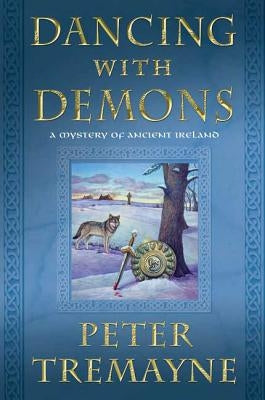 Dancing with Demons: A Mystery of Ancient Ireland Paperback Minotaur Books