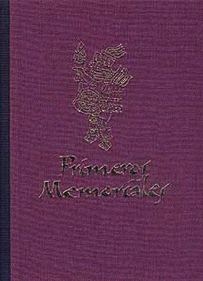 Primeros Memoriales, Part 1, Volume 200: Facsimile Edition by Sahagun, Fray Bernardino de