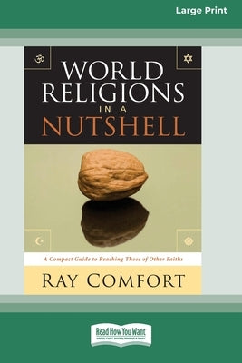 World Religions in a Nutshell [Standard Large Print 16 Pt Edition] by Comfort, Ray