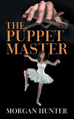 The Puppet Master by Hunter, Morgan