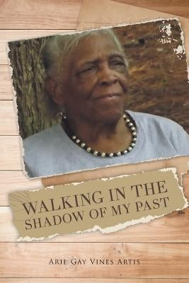 Walking in the Shadow of My Past Paperback Christian Faith