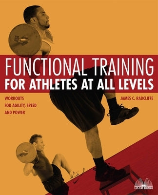 Functional Training for Athletes at All Levels: Workouts for Agility, Speed and Power Paperback Bookpack Inc