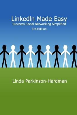 LinkedIn Made Easy: Business Social Networking Simplified 3rd Edition Paperback Crystal Clear Books
