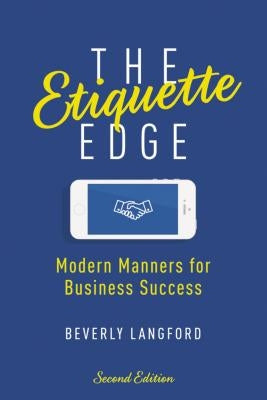 The Etiquette Edge: Modern Manners for Business Success by Langford, Beverly