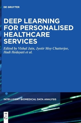 Deep Learning for Personalized Healthcare Services by Jain, Vishal